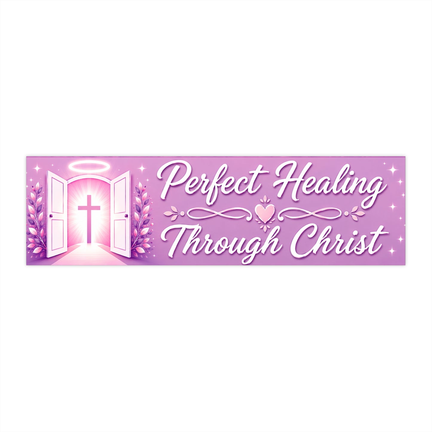 Christian Bumper Sticker — "Perfect Healing Through Christ"